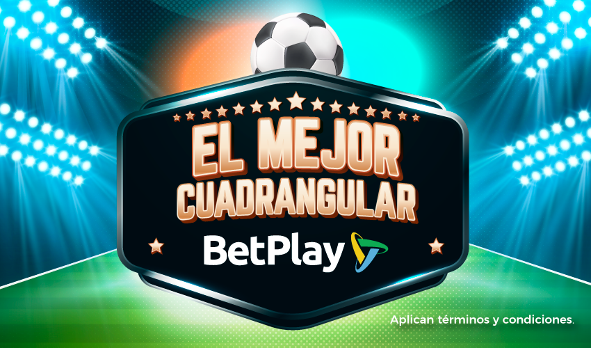 EL MEJOR CUADRANGULAR CON BETPLAY